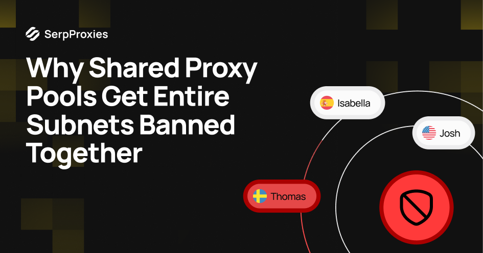 Why Shared Proxy Pools Get Subnets Banned