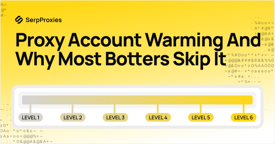 Proxy Account Warming and Why Most Botters Skip It